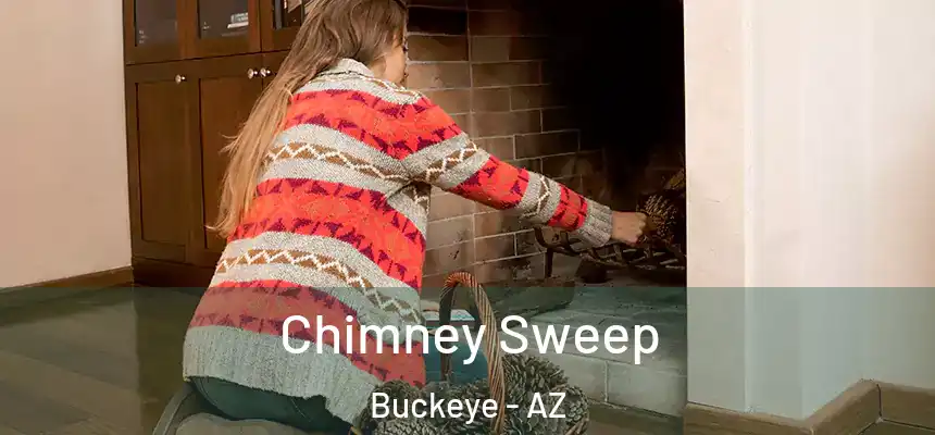  Chimney Sweep Buckeye - AZ