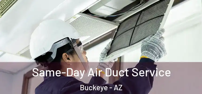  Same-Day Air Duct Service Buckeye - AZ