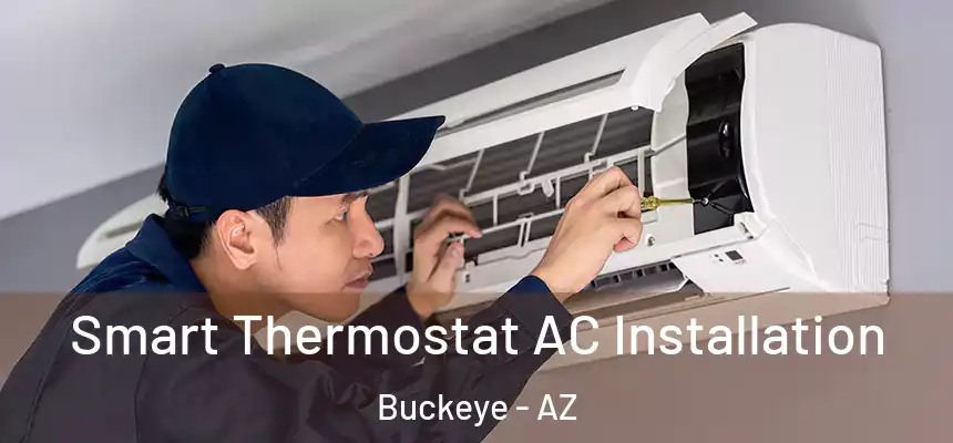  Smart Thermostat AC Installation Buckeye - AZ